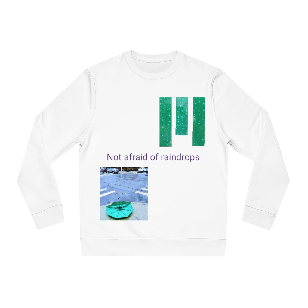 Not Afraid of Raindrops Sweatshirt