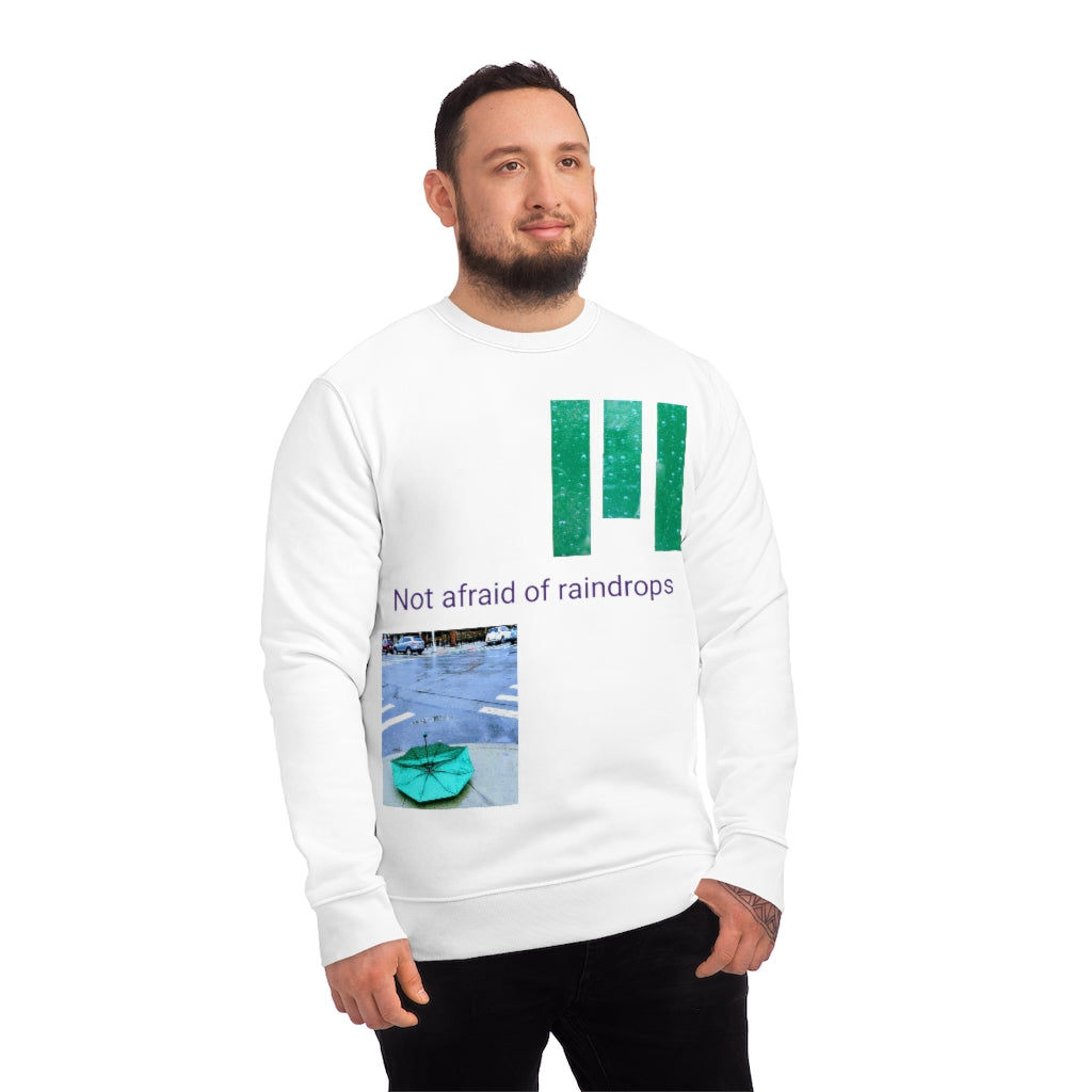 Not Afraid of Raindrops Sweatshirt